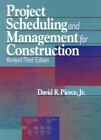 Project Scheduling And Management For Construction By Pierce, David R.