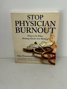 Stop Physician Burnout: What to Do When Working Harder Isn't Working - New - Picture 1 of 2