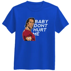 Baby Don't Hurt Me Meme Quote Funny T-Shirt Tee Gift New - Picture 1 of 13