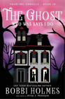 Bobbi Holmes Anna J McIntyre The Ghost Who Was Says I do (Paperback)