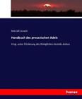 Handbuch des preussischen Adels Hrsg. unter F&#246;rderung des K&#246;niglichen Herol 3646
