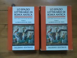 Lo spazio letterario di Roma antica. Vol. I La produzione del testo. Salerno...