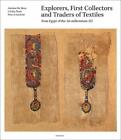 Entdecker, erste Sammler und Händler von Textilien: Aus Ägypten der 1. Meile