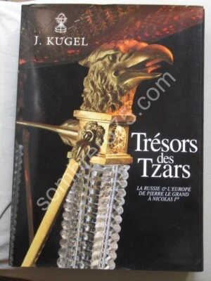 Trésors des Tzars. La Russie et l'Europe de Pierre le Grand à Nicolas 1er. KUGEL - Photo 1/4