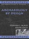 Archaeology by Design (Archaeologist's Toolkit). Black 9780759100206 New<|
