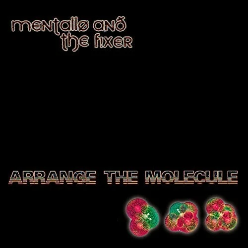 Arrange the Molecule by Mentallo & Fixer (CD, 2017)