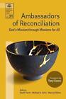 Ambassadors Of Reconciliation Gods Mission Through Missions For All By Geoff H