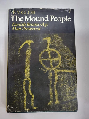 The Mound People: Danish Bronze Age Man Preserved by P V Glob [1974] - Image 1 of 4