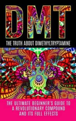Colin Willis Dmt (Paperback) Dmt, Psychedelic...
