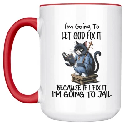 GEARSCLOUD Funny Cat Mug, Let God Fix It Sarcastic Coffee Cup, Christian Gag Gift 11oz 15oz
