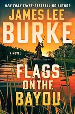 Flags on the Bayou : A Novel Library Binding James Lee Burke - Image 1 of 2
