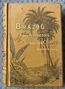 ANTIQUE BOOK BRAZIL THE AMAZONS AND THE COAST BY HERBERT H. SMITH 1879 W/MAP - Imagen 1 de 11