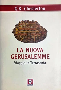 (Viaggi) G.K. Chesterton - LA NUOVA GERUSALEMME - VIAGGIO IN TERRASANTA - Lindau - Bild 1 von 1