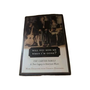 Will You Miss Me When I'm Gone?: The Carter Family and Their Legacy in Ameri... - Foto 1 di 8