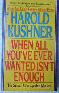 PB When All You've Ever Wanted Isn't Enough Harold Kushner Life that Matters - Picture 1 of 2