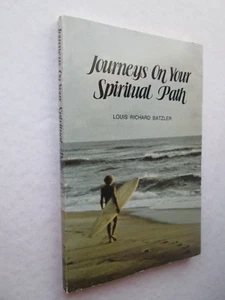 JOURNEYS ON YOUR SPIRITUAL PATH by Louis Richard Batzler 1982 pb SIGNED 1st Ed. - Picture 1 of 8