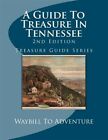 Guide to Treasure in Tennessee, Paperback by Waybill to Adventure Llc; Boyd, ...