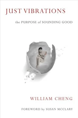 Just Vibrations: The Purpose of Sou..., William Cheng ( - Image 1 of 2