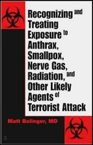 Recognizing And Treating Exposure To Anthrax, Smallpox, Nerve Gas, Radiation... - Picture 1 of 2