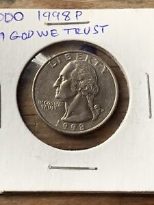 1998 P Washington Quarter Possible DDO “In God We Trust” Circulated  See Images