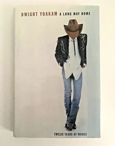 A Long Way Home : Twelve Years of Words by Dwight Yoakam (1999, Hardcover) - Picture 1 of 5