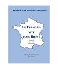 Le Français Vite Mais Bien: Edition Couleur, Marie-Laure Soullard-Pecqueur
