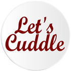 Let's Cuddle - Kreis Aufkleber Aufkleber 3 Zoll