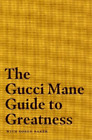 Gucci Mane The Gucci Mane Guide To Greatness Relie