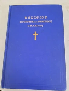 Religion: Doctrine And Practice by Francis Cassilly, S. J. 1926 read desc. - Bild 1 von 6