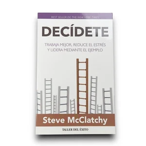 DECIDETE: TRABAJA MEJOR, REDUCE EL ESTRES Y LIDERA MEDIANTE EL EJEMPLO - Picture 1 of 2