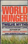 World Hunger: Twelve Myths-Frances Moore Lappe, Joseph Collins, 