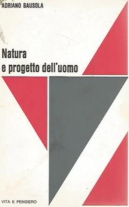 @O7  Natura e progetto dell'uomo Adriano Bausola Vita e pensiero 1977 - Foto 1 di 1