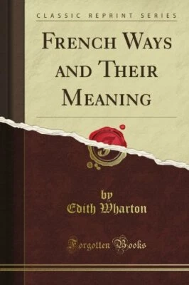 French Ways and Their Meaning (Classic Reprint) by Wharton, Edith Book The Fast - Imagem 1 de 2