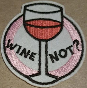 Wine Not? embroidered Iron on patch - Picture 1 of 2
