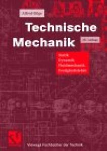 Technische Mechanik. Statik - Dynamik - Fluidmechanik - Festigkeitslehre (Vieweg