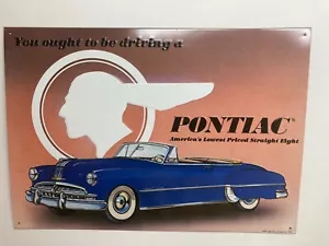 You ought to be driving a 49 Pontiac Metal sign Blue Convertible 16 x 11.5 - Picture 1 of 9