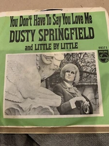 DUSTY SPRINGFIELD: you don't have to say you love me PHILIPS 7" Single 45 RPM - Picture 1 of 2