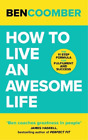 Ben Coomber How To Live An Awesome Life (Paperback)