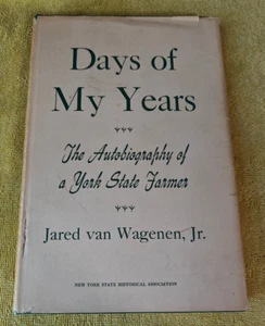 Days of My Years Autobiography of a York State Farmer Jared Van Wagenen Jr 1962 - Picture 1 of 6