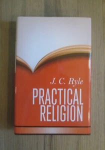PRACTICAL RELIGION by J C Ryle - HC/DJ - Like New - Picture 1 of 6