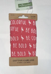 🌸 Cotton Garland Ribbon 10 Yards “Be Bold Be Colorful” New! - Picture 1 of 1