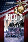 Kilo 3: The True Story of a Marine Rifleman's Tour from the Intense Fighting in 