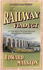 The Railway Viaduct : A Detective Inspector Colbeck Mystery Edwar