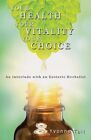 Your Health, Your Vitality, Your Choice : An Interlude With an Esoteric Herba...