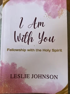 I Am With You: Fellowship with the Holy Spirit by Leslie Johnson Paperback Book - Bild 1 von 2