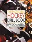 Dave Chambers The Incredible Hockey Drill Book (livre de poche)