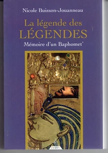 LA LEGENDE DES LEGENDES Mémoire d'un Baphomet' de Nicole Buisson-Jouanneau - Picture 1 of 1