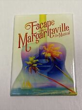 ESCAPE TO MARGARITAVILLE Broadway Musical MAGNET! Discontinued JIMMY BUFFET Show