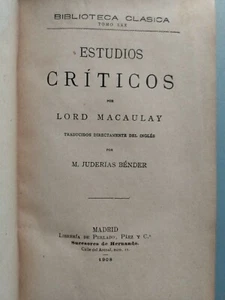 Lord Macaulay - Estudios Críticos traducidos por Juderías Bender - Madrid 1908 - Picture 1 of 4