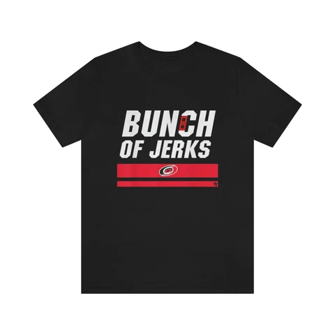 Bunch of Jerks Carolina Hurricanes Hockey Team Unisex Shirt Cover